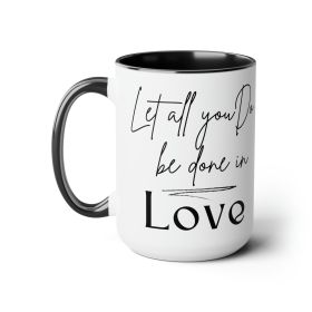 Accent Ceramic Coffee Mug 15oz - Let All You Do Be Done In Love Black Illustration